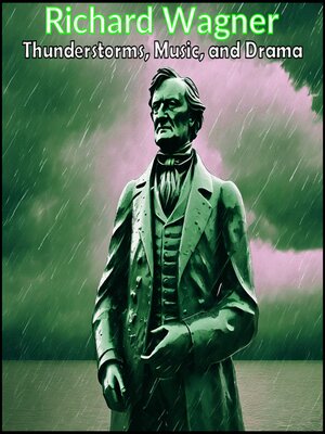 cover image of Richard Wagner--Thunderstorms, Music, and Drama